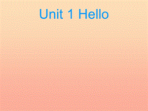 三年級英語上冊Unit1Hello!課件陜旅版.ppt