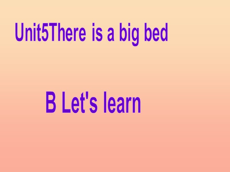 五年级英语上册 Unit5 There is a big bed Part B课件 人教PEP.ppt_第1页