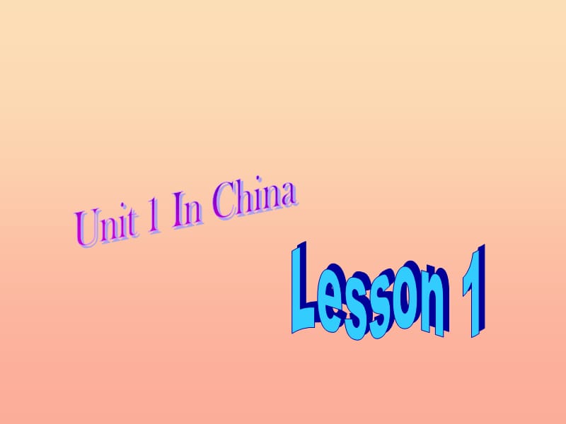 六年级英语上册《Unit 1 In china》（Lesson 1）课件 人教新起点.ppt_第1页