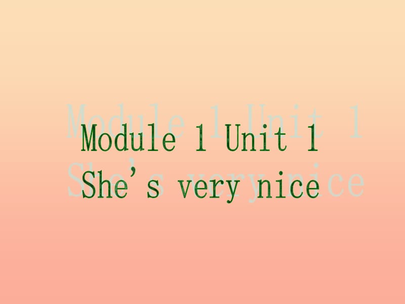 三年级英语下册 Module 1 Unit 1 She’s very nice课件1 外研版.ppt_第1页