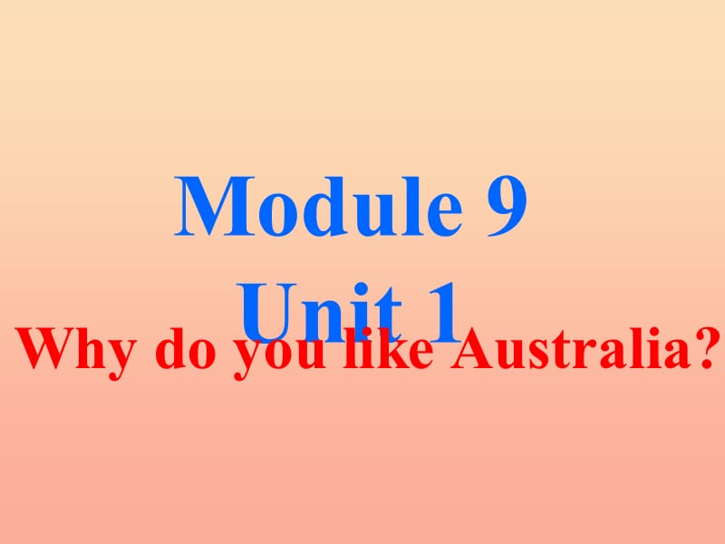 四年级英语下册 Module 9 unit 1 why do you like australia课件2 外研版.ppt_第1页