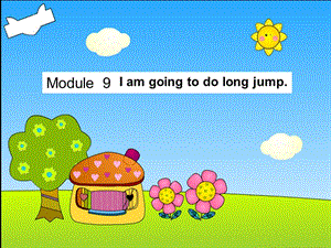 三年級英語上冊 Module 9 Unit 1 I’m going to do long jump課件2 外研版.ppt