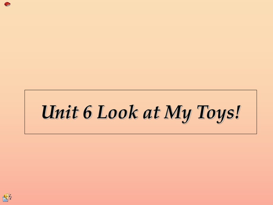 三年級英語上冊 Unit 6 Look at my toys!課件1 陜旅版.ppt_第1頁