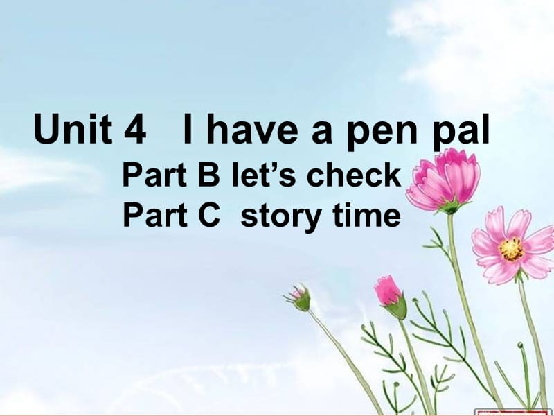 六年级英语上册 Unit 4 I have a pen pal（Part B let’s check PartC story time）课件 人教PEP.ppt_第1页