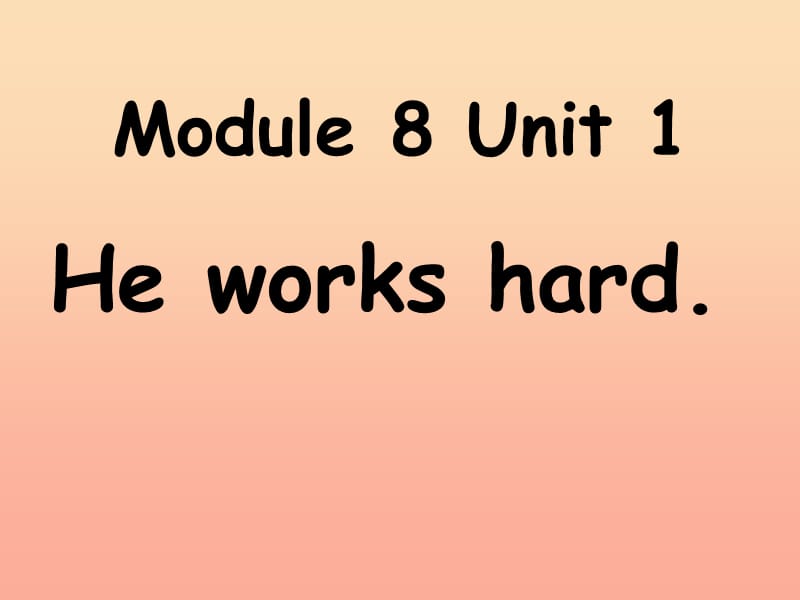 三年级英语下册 Module 8 Unit 1 He works hard课件3 外研版.ppt_第1页