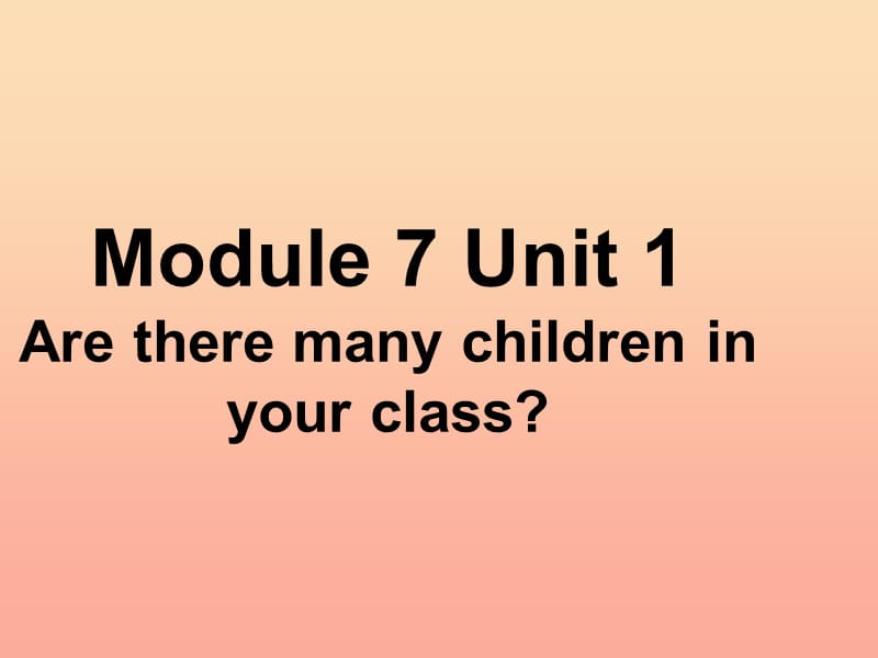 三年级英语下册 module 7 unit 1 are there many children in your class课件2 外研版.ppt_第1页