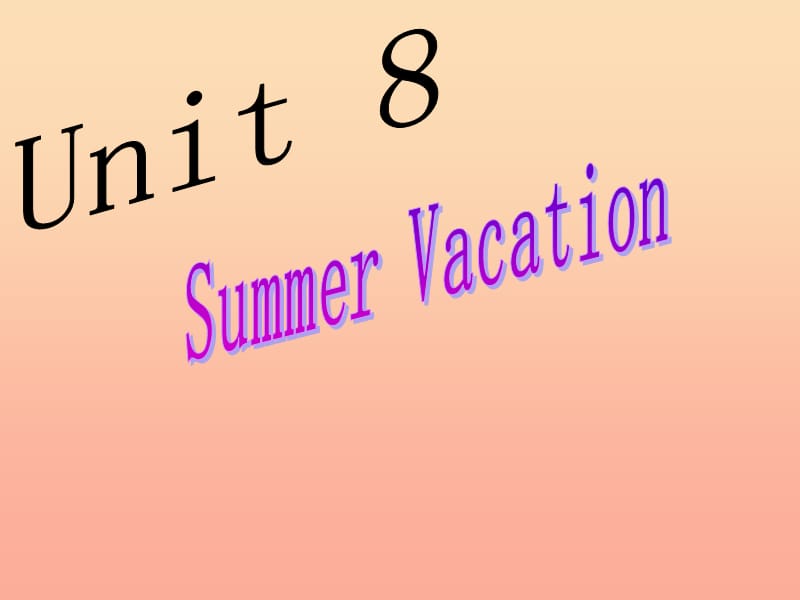 2019春四年级英语下册 Unit 8《Summer Vacation》（Part B）课件1 （新版）闽教版.ppt_第2页