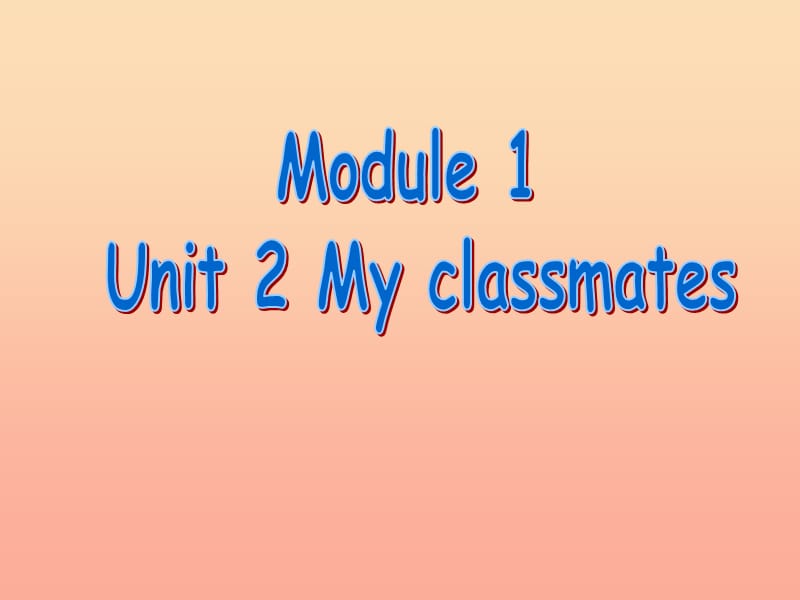 一年级英语上册 Unit 2 My classmates课件1 牛津上海版.ppt_第1页