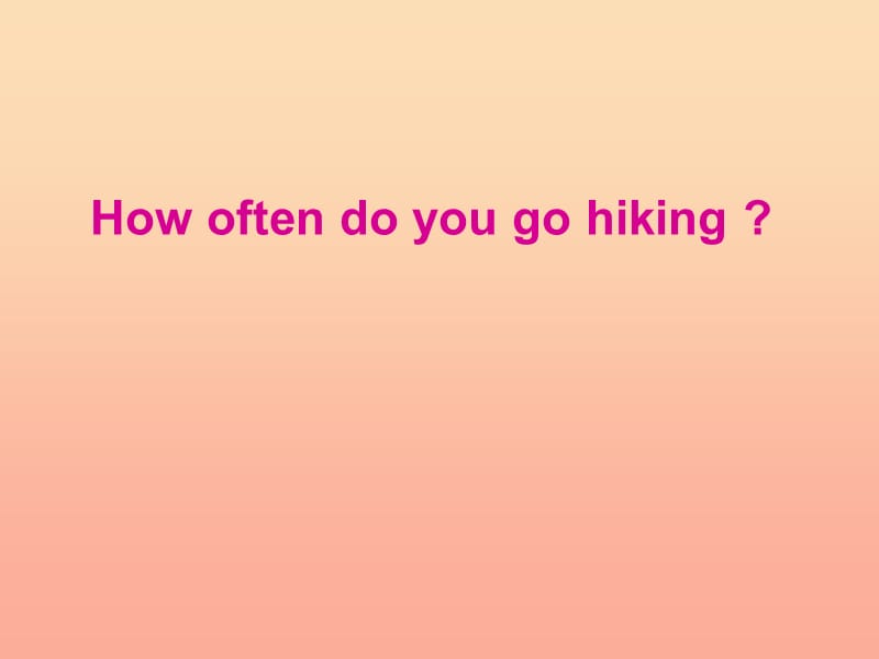 五年级英语下册 Lesson 13 How often do you go hiking课件1 陕旅版.ppt_第1页