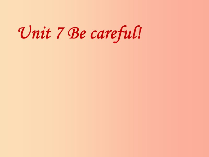 四年级英语下册 Unit 7 Be Careful PA课件 陕旅版.ppt_第1页