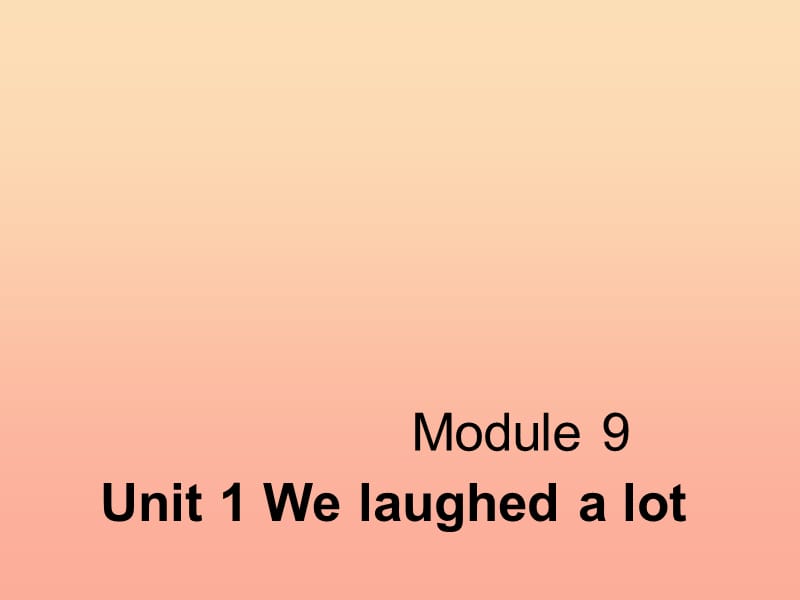 五年级英语下册Module9unit1welaughedalot课件2外研版一起.ppt_第1页
