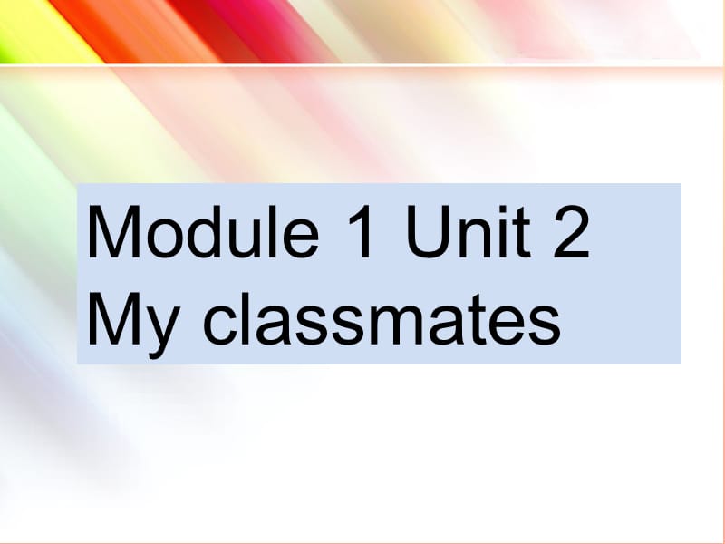 一年级英语上册 Unit 2 My classmates课件2 牛津上海版.ppt_第1页