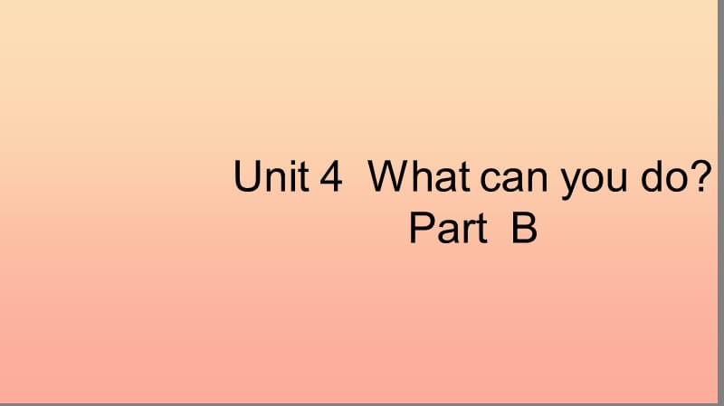 五年级英语上册 Unit 4 What can you do Part B习题课件1 人教PEP.ppt_第1页