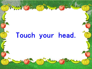 三年級英語上冊 Unit 10 Touch your head課件 湘少版.ppt