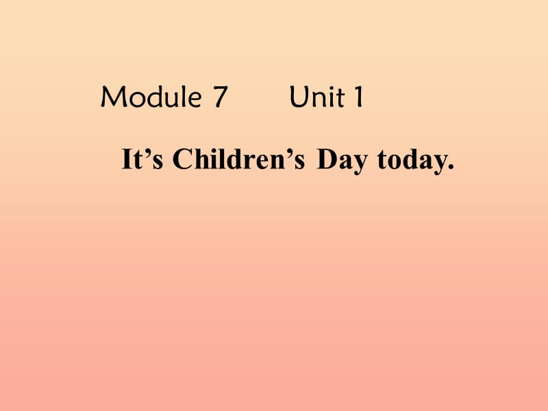 二年级英语下册Module7Unit1It’sChildren’sDaytoday课件3外研版一起.ppt_第1页