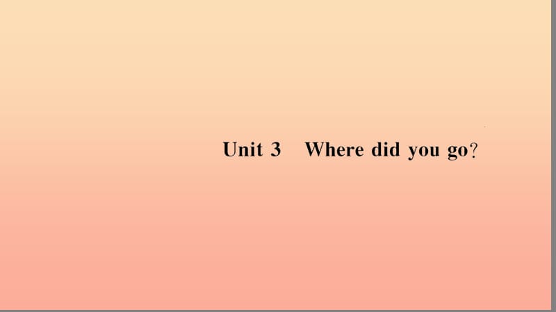 六年级英语下册 Unit 3 Where did you go PartB第三课时习题课件 人教PEP版.ppt_第1页