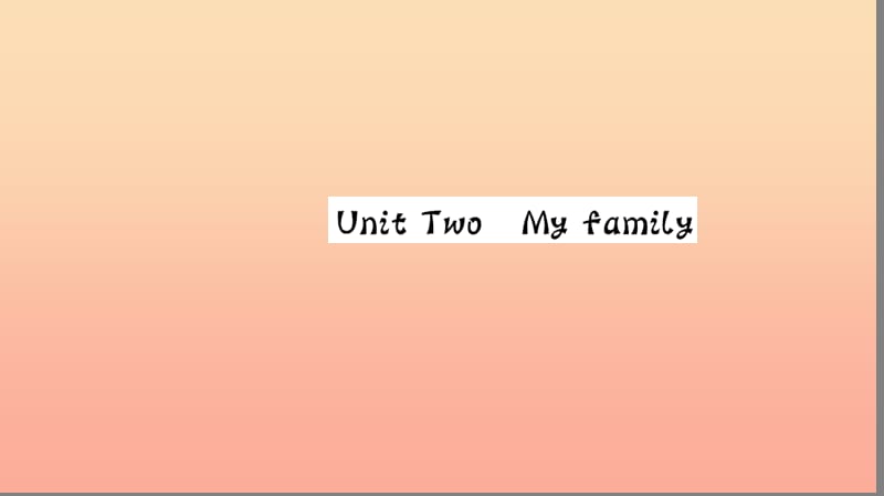 三年级英语下册 Unit 2 My family Part A（第三课时）习题课件 人教PEP版.ppt_第1页