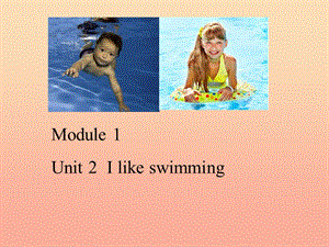 二年級(jí)英語(yǔ)下冊(cè) Module 1 Unit 2 I like swimming課件3 外研版.ppt