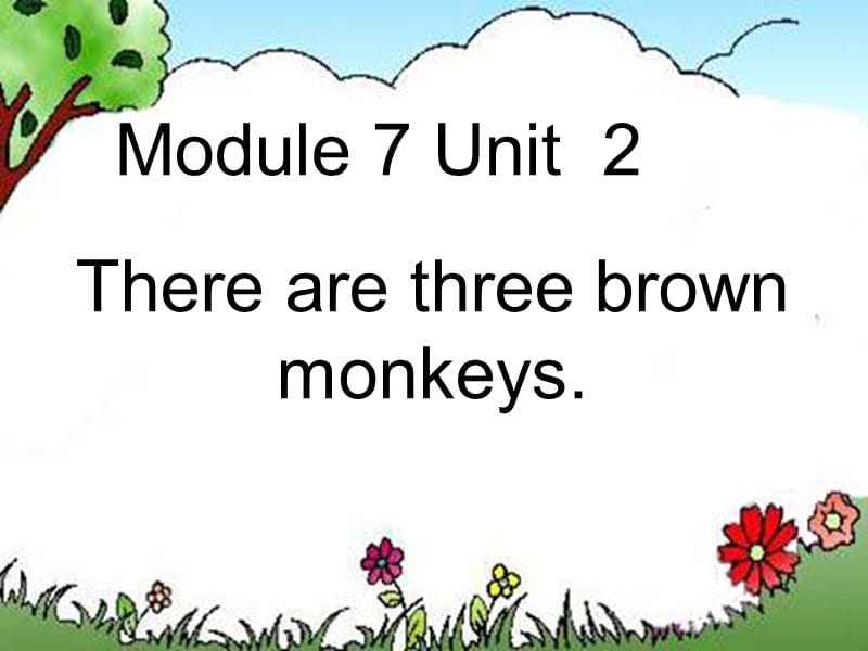 一年级英语下册 Module 7 unit 2 There are three brown monkeys课件3 外研版.ppt_第1页