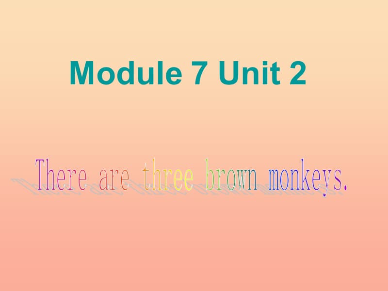 一年级英语下册 module 7 unit 2 there are three brown monkeys课件1 外研版.ppt_第1页