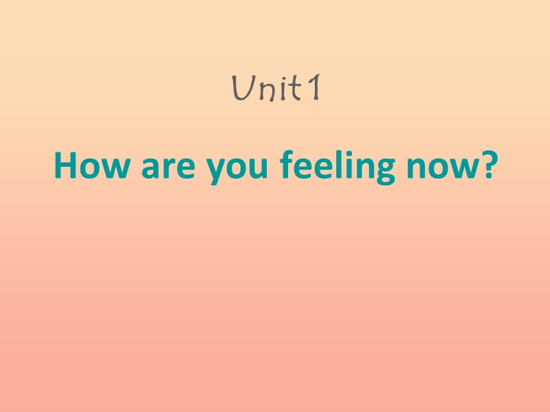 五年级英语下册 Unit 1 How are you feeling now课件2 陕旅版.ppt_第1页