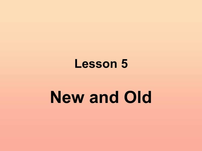 三年级英语上册 Lesson 5 New and old课件 冀教版.ppt_第1页