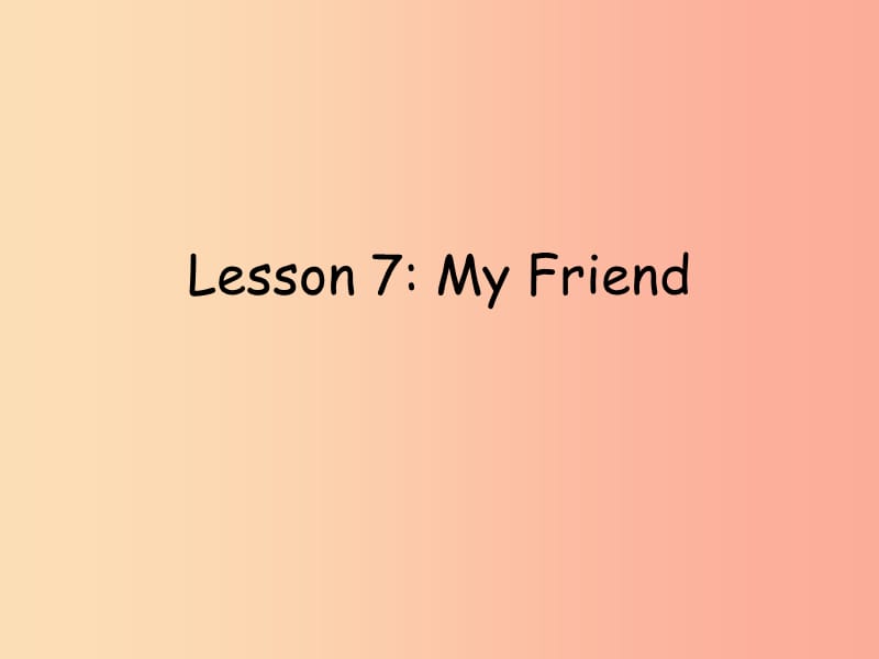 三年级英语上册 Unit2 Friends and Colours Lesson 7 My Friend课件 冀教版.ppt_第1页