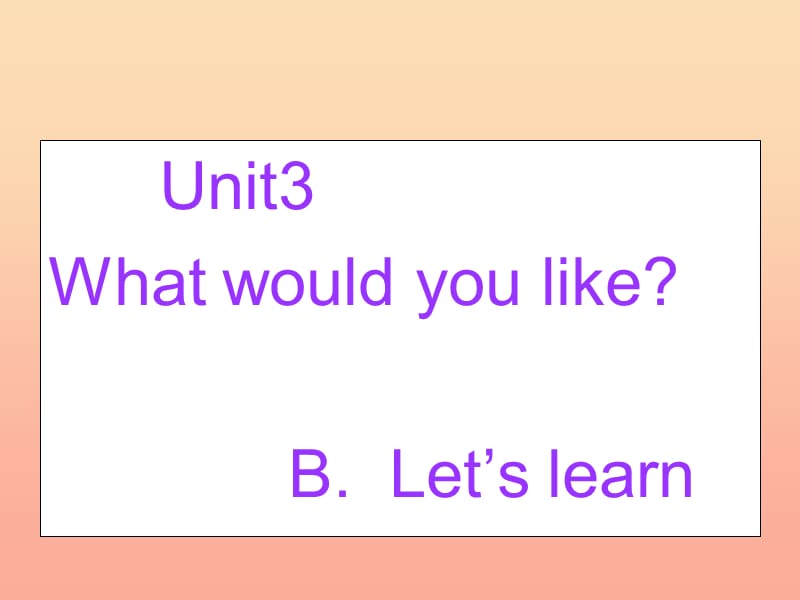 五年级英语上册Unit3WhatwouldyoulikePartBLetslearn课件2人教PEP.ppt_第1页