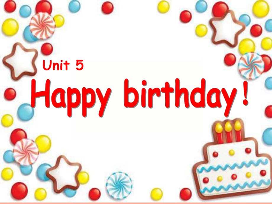 2019秋三年級英語上冊 Unit 5 Happy Birthday課件2 廣東版開心.ppt_第1頁