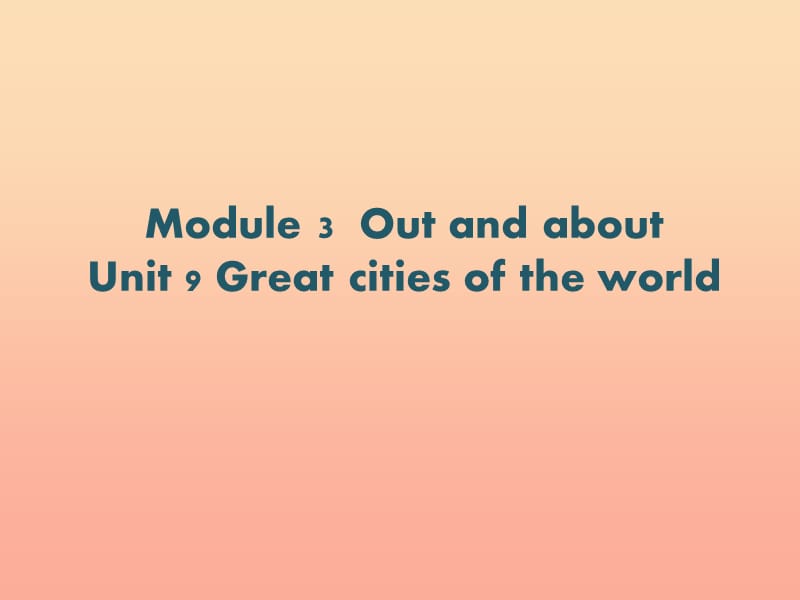 六年级英语上册 Unit 9 Great cities of the world课件 牛津上海版.ppt_第1页