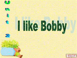 四年級英語上冊 Unit 2 I like bobby課件 北師大版.ppt