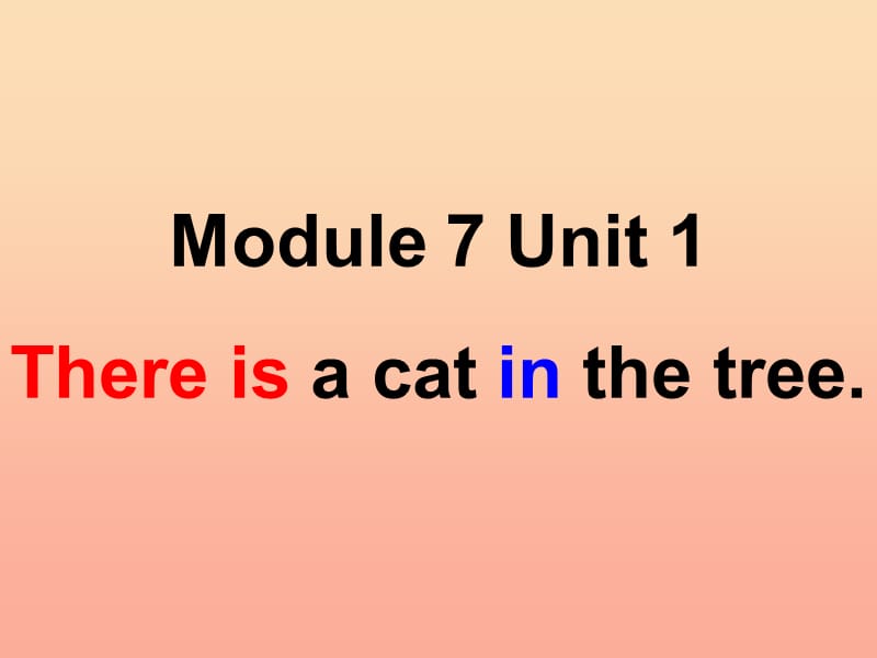 一年级英语下册 Module 7 unit 1 There is a cat in the tree课件2 外研版.ppt_第1页