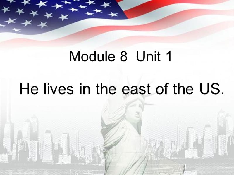 2019春四年级英语下册 Module 8 Unit 1《He lives in the east of the US》课件3 （新版）外研版.ppt_第1页