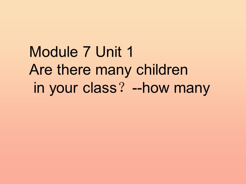 三年级英语下册module7unit1aretheremanychildreninyourclass课件3外研版一起.ppt_第1页