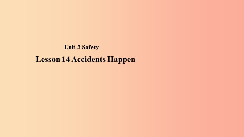 九年级英语上册 Unit 3 Safety Lesson 14 Accidents Happen课件 （新版）冀教版.ppt_第1页