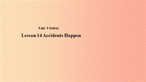 九年級(jí)英語(yǔ)上冊(cè) Unit 3 Safety Lesson 14 Accidents Happen課件 （新版）冀教版.ppt