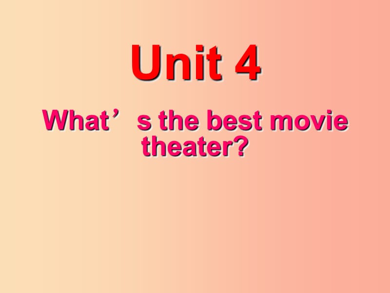 八年级英语上册 Unit 4 What’s the best movie theater Section A-Grammar Focus课件 新人教版.ppt_第1页