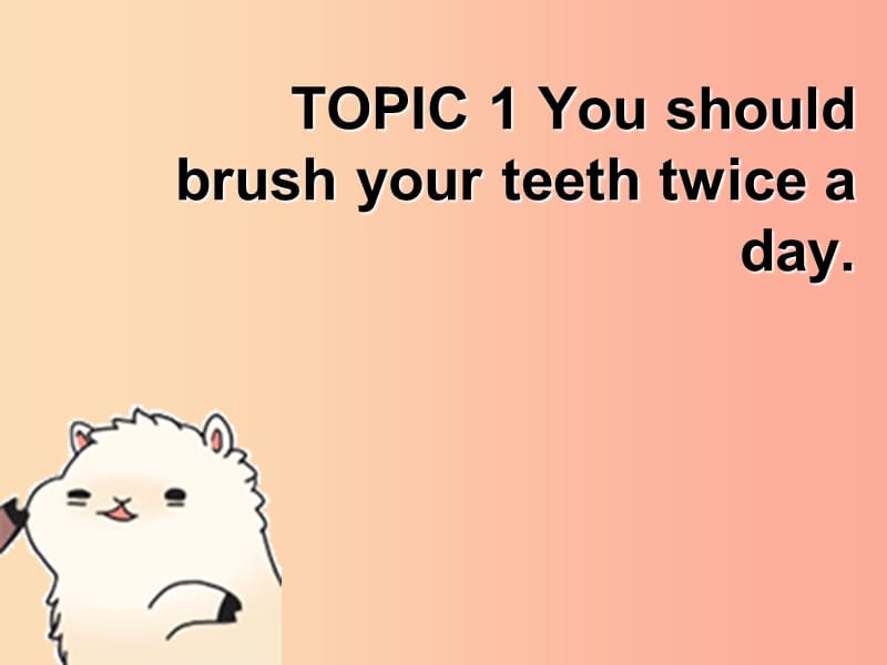 八年级英语上册Unit2KeepingHealthyTopic1YoushouldbrushyourteethtwiceadaySectionA2仁爱版.ppt_第2页