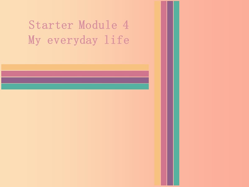 2019秋七年级英语上册 Starter Module 4 My everyday life同步习题课件（新版）外研版.ppt_第1页