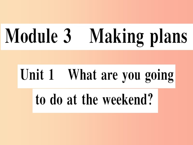 七年级英语下册 Module 3 Making plans Unit 1 What are you going to do at the weekends习题 外研版 (2).ppt_第1页