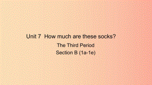 七年級(jí)英語上冊(cè) Unit 7 How much are these socks The Third Period Section B（1a-1e）課件 新人教版.ppt