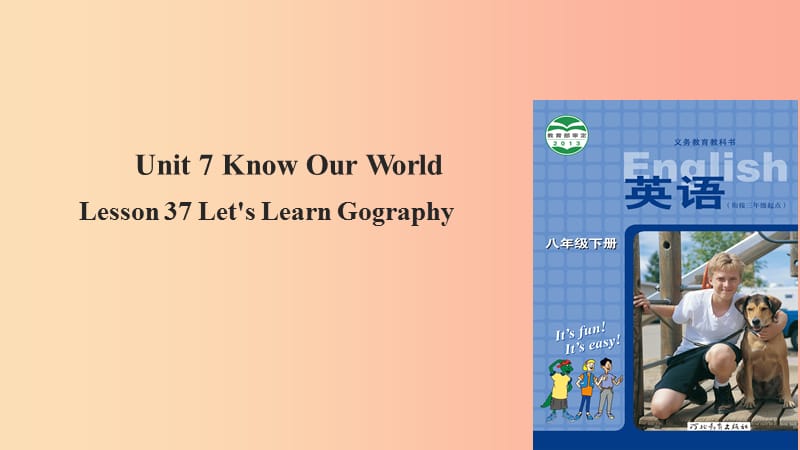 八年级英语下册Unit7KnowOurWorldLesson37Let’sLearnGeography课件新版冀教版.ppt_第1页