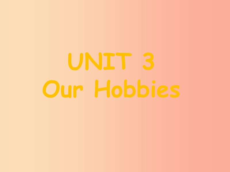 八年级英语上册 Unit 3 Our Hobbies Topic 1 What’s your hobby Section B课件1 （新版）仁爱版.ppt_第1页