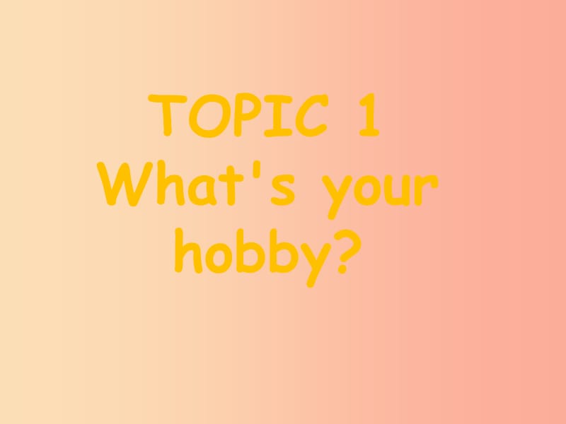 八年级英语上册 Unit 3 Our Hobbies Topic 1 What’s your hobby Section B课件1 （新版）仁爱版.ppt_第2页