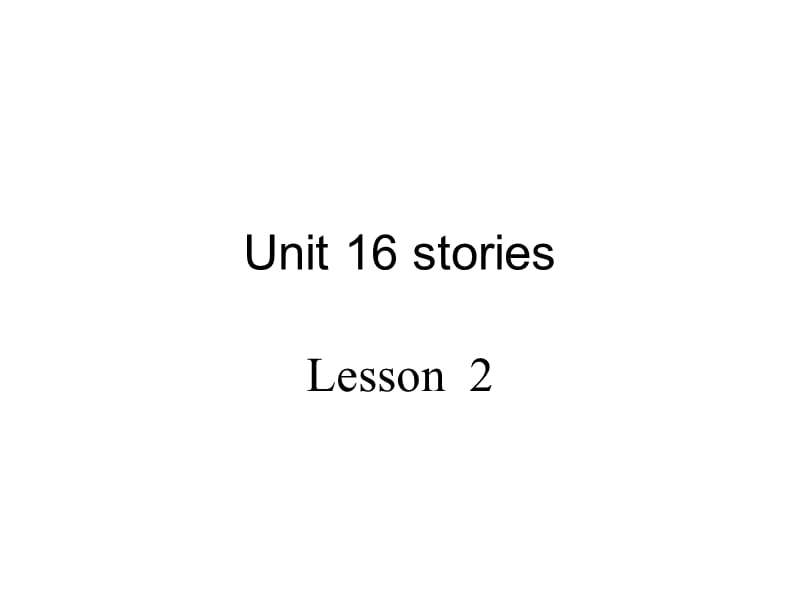 北师大版选修六Unit16Storieslesson2课件.ppt_第1页