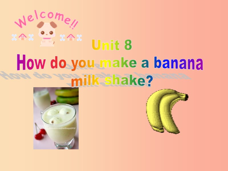 八年级英语上册 Unit 8 How do you make a banana milk shake Section A1课件 新人教版.ppt_第1页
