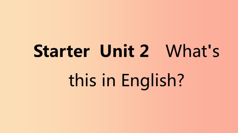 七年级英语上册 Starter Unit 2 What’s this in English导学课件 新人教版.ppt_第1页