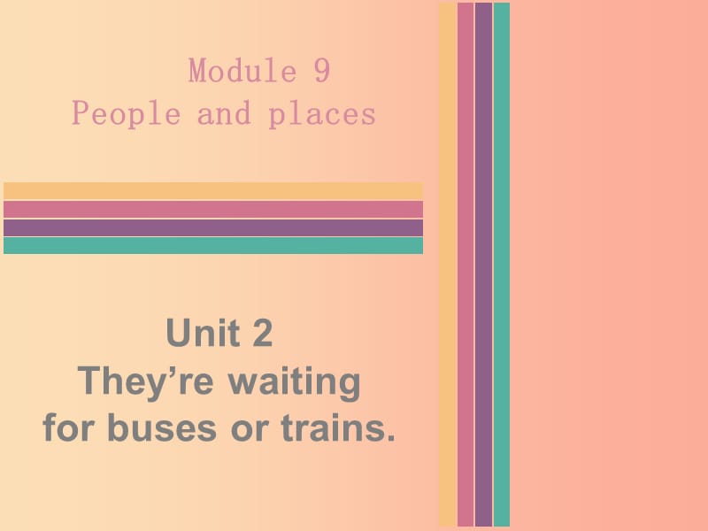 七年级英语上册Module9PeopleandplacesUnit2They’rewaitingforbusesortrains同步习题外研版.ppt_第1页