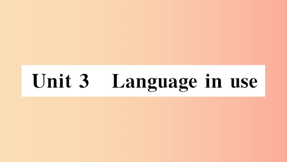 2019春七年級英語下冊 Module 9 Life history Unit 3 Language in use習題課件（新版）外研版.ppt_第1頁