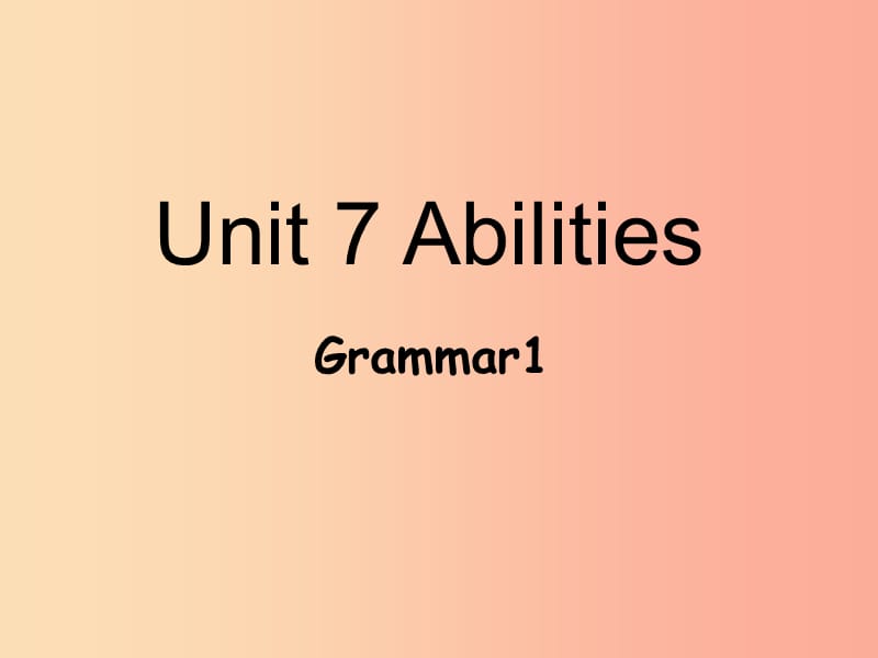 江苏省苏州市昆山市七年级英语下册 Unit 7 Abilities Grammar课件1（新版）牛津版.ppt_第1页